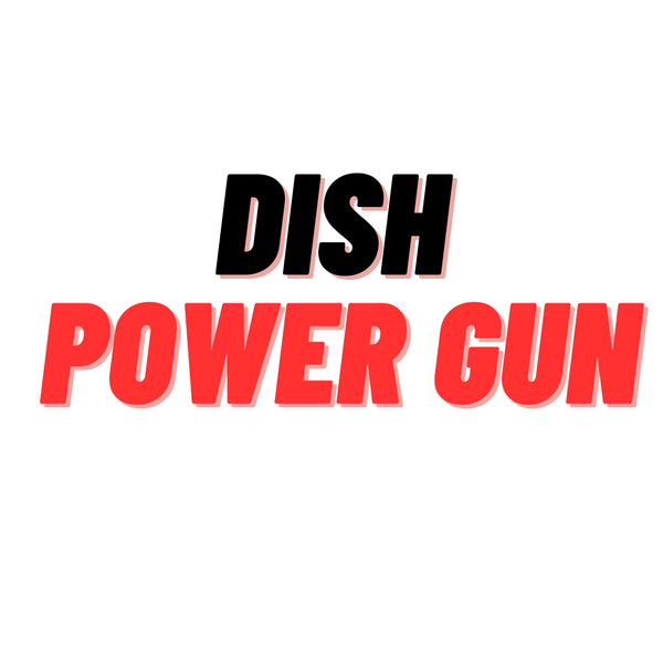 Dish Power Gun